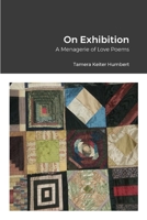 On Exhibition, A Menagerie of Love Poems 1312299711 Book Cover