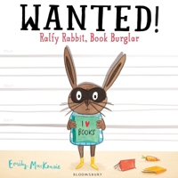 Wanted! Ralfy Rabbit, Book Burglar 1681192209 Book Cover