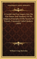 A Careful and Free Inquiry Into the True Nature and Tendency of the Religious Principles 1436719488 Book Cover