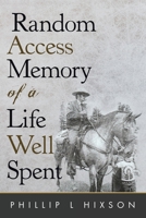 Random Access Memories of a Life Well Spent B0C1374HVK Book Cover