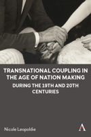 Transnational Coupling in the Age of Nation Making during the 19th and 20th Centuries 1839986204 Book Cover