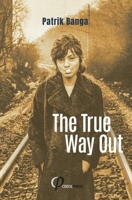 The True Way Out 3949607404 Book Cover