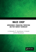 Maize Crop: Improvement, Production, Protection and Post Harvest Technology 0367546949 Book Cover