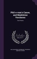 Phil-o-rum's canoe and Madeleine Vercheres; Two Poems by William Henry Drummond; Illustrated by Frederick Simpson Coburn 1278721878 Book Cover