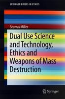 Dual Use Science and Technology, Ethics and Weapons of Mass Destruction 3319926055 Book Cover