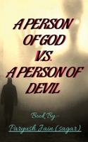 A Person of God V.S. a Person of Devil 1639204180 Book Cover