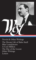 Novels and Other Writings: The Dream Life of Balso Snell / Miss Lonelyhearts / A Cool Million / The Day of the Locust / Letters 1883011280 Book Cover