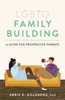 Building Families: A Guide for Prospective LGBTQ Parents 1433833921 Book Cover
