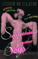 Something for the Boys: Musical Theater and Gay Culture 0312238320 Book Cover