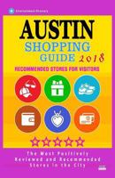 Austin Shopping Guide 2018: Best Rated Stores in Austin, Texas - Stores Recommended for Visitors, 1986217507 Book Cover