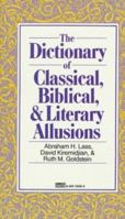 Dictionary of Classical, Biblical, and Literary Allusions 0449145654 Book Cover