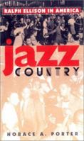 Jazz Country: Ralph Ellison in America 0877457778 Book Cover