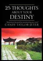 25 Thoughts about Your Destiny 1492752886 Book Cover