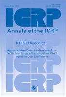 ICRP Publication 69: Age-dependent Doses to Members of the Public from Intake of Radionuclides: Part 3 Ingestion Dose Coefficients 0080426581 Book Cover