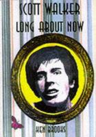Scott Walker: Long about Now 1899882162 Book Cover