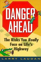 Danger Ahead: The Risks You Really Face on Life's Highway 0471134406 Book Cover