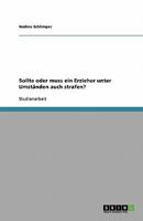 Sollte oder muss ein Erzieher unter Umständen auch strafen? 3638908658 Book Cover
