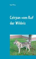 Czirpan vom Ruf der Wildnis: und doch ein Hund 3748102070 Book Cover