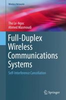 Full-Duplex Wireless Communications Systems: Self-Interference Cancellation 3319862251 Book Cover