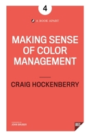 Making Sense of Color Management 1937557502 Book Cover