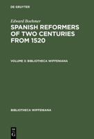 Spanish Reformers of Two Centuries from 1520: Their Lives and Writings, According to the Late Benjamin B. Wiffen's Plan and with the Use of His Materials: 3 3111226514 Book Cover