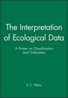 The Interpretation of Ecological Data: A Primer on Classification and Ordination 0471889504 Book Cover