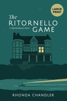 The Ritornello Game: Staircase Books Large Print Edition (Marlonburg) 1732579741 Book Cover