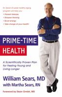 Prime-Time Health: A Scientifically Proven Plan for Feeling Young and Living Longer 0316035394 Book Cover