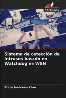 Sistema de detección de intrusos basado en Watchdog en WSN 6205852551 Book Cover