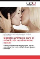 Modelos animales para el estudio de la orientación sexual 3846574120 Book Cover