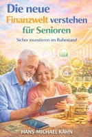 Die neue Finanzwelt verstehen für Senioren: Sicher investieren im Ruhestand (German Edition) B0FK5FLXTY Book Cover