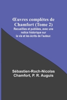 Oeuvres Compla]tes de Chamfort. T. 2 (A0/00d.1824-1825) 9357098194 Book Cover