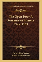 The Open Door A Romance of Mystery Time 1905 1417928417 Book Cover