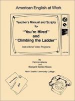 American English at Work: Teacher's Manual and Scripts for ""You're Hired"" and ""Climbing the Ladder 0884322491 Book Cover