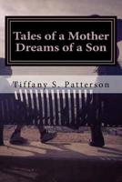 Tales of a Mother Dreams of a Son: Poetic Thoughts about Life and Love 1722077026 Book Cover