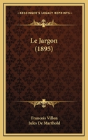 Le Jargon (1895) 1149179570 Book Cover