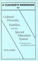 A Teacher's Handbook for Cultural Diversity, Families, and the Special Education System: Communication and Empowerment 0807736112 Book Cover