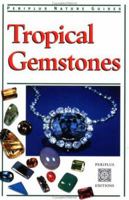 Tropical Gemstones (Periplus Nature Guides) 9625931848 Book Cover