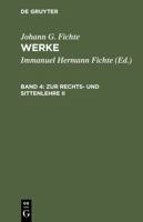Werke,11 Bde,BD 4,Zur Rechts-Und Sittenlehre II 3110064901 Book Cover