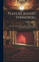 Plays By August Strindberg: First Series: The Dream Play, The Link, The Dance Of Death, Part I, The Dance Of Death 1022295772 Book Cover