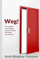 Das Arbeitsbuch Weg!: Ein Leitfaden zum Umgang mit dem Auszug der Kinder von Zuhause 1981631194 Book Cover
