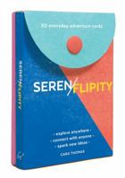 Serenflipity: 30 Everyday Adventure Cards 1452161666 Book Cover