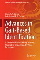 Advances in Gait-Based Identification: A Systematic Review of Deep Learning Models Leveraging Computer Vision Techniques (Studies in Systems, Decision and Control, 593) 3031895592 Book Cover
