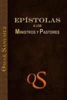Epistolas a los Ministros y Pastores (Spanish Edition) 1978092571 Book Cover