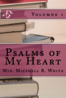 Psalms of My Heart: A Journey Of True Restoration 1722131926 Book Cover