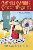 Bathing Beauties, Booze And Bullets 0989417034 Book Cover