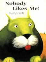 Nobody Likes Me! 0735814880 Book Cover