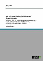 Die Haftungsregelung im deutschen Gentechnikrecht : ?berblick ?ber die Entstehungsgeschichte bis zu den heutigen Reformpl?nen unter besonderer Ber?cksichtigung des ?? 32-36 GenTG 3640182464 Book Cover