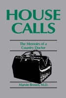 House Calls: The Memoirs of a Country Doctor 0879754486 Book Cover