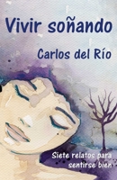 Vivir soñando 1481012630 Book Cover